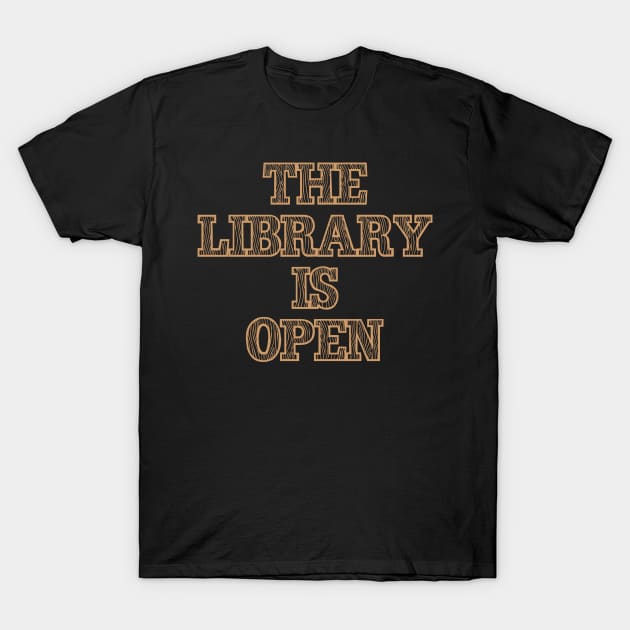The Library Is Open T-Shirt by sergiovarela